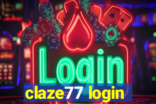 claze77 login